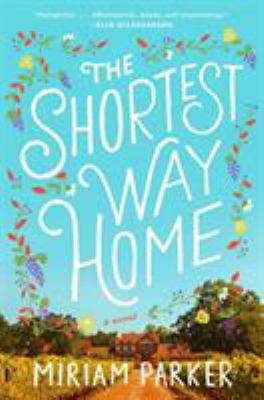 The shortest way home : a novel