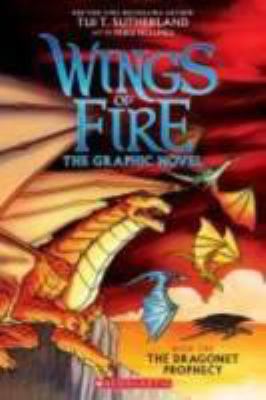 Wings of fire : the dragonet prophecy - the graphic novel. Book one, The dragonet prophecy :