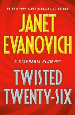 Twisted twenty-six : a Stephanie Plum novel